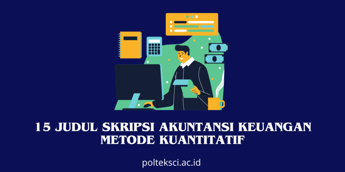 Judul Skripsi Akuntansi Keuangan Metode Kuantitatif