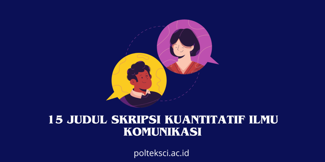 Judul Skripsi Kuantitatif Ilmu Komunikasi