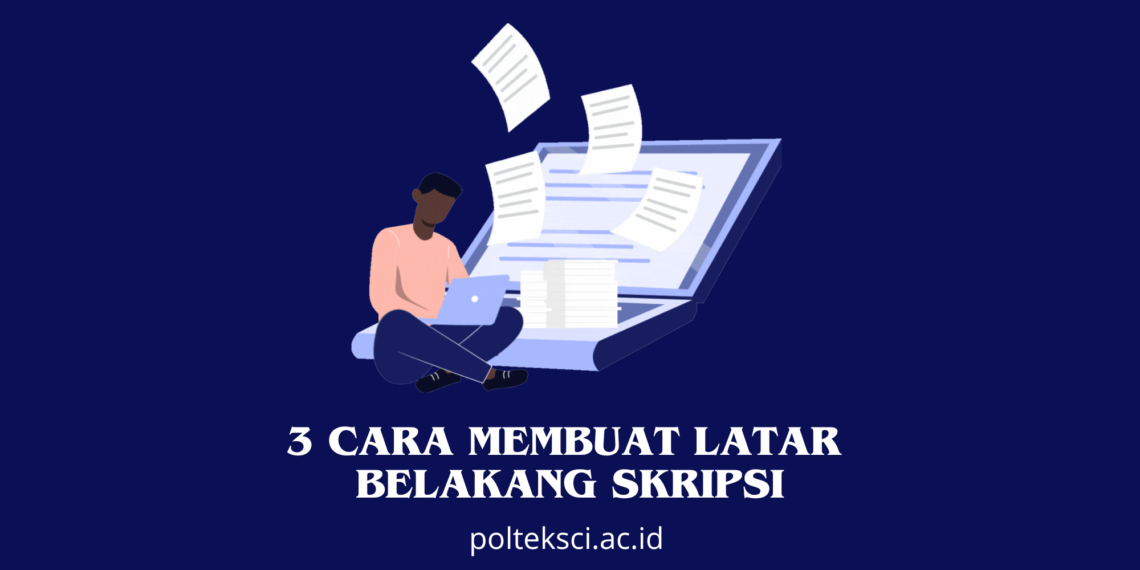 Cara Membuat Latar Belakang Skripsi