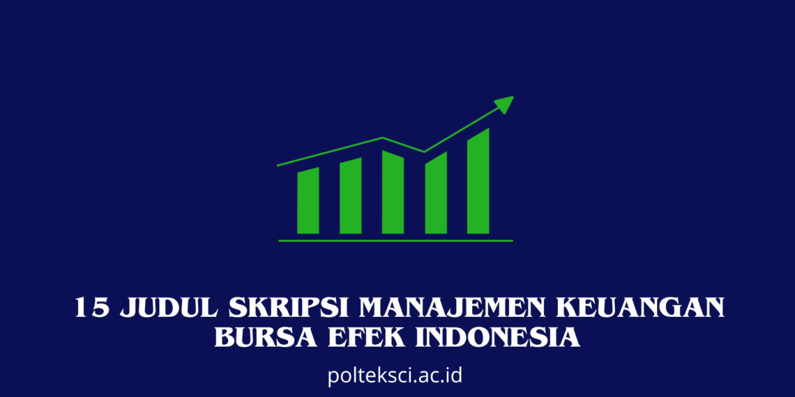 Judul Skripsi Manajemen Keuangan di Bursa Efek Indonesia