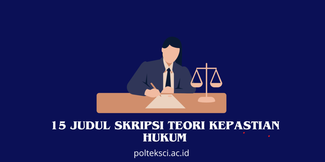 Judul Skripsi Teori Kepastian Hukum