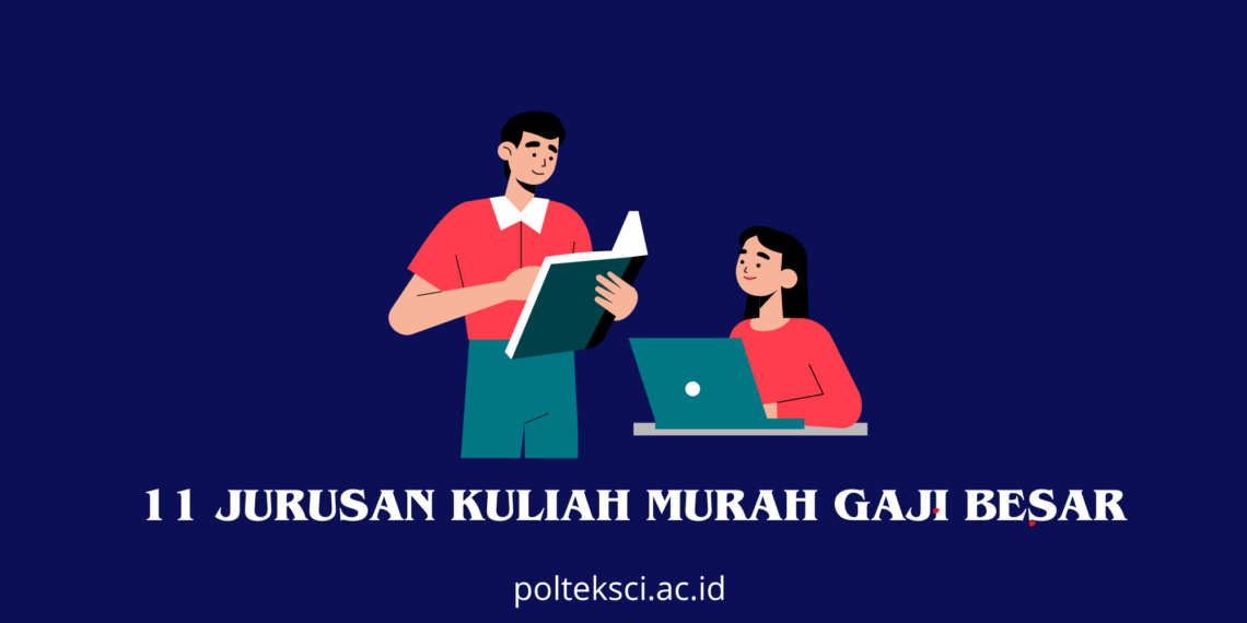 Jurusan Kuliah Murah Gaji Besar