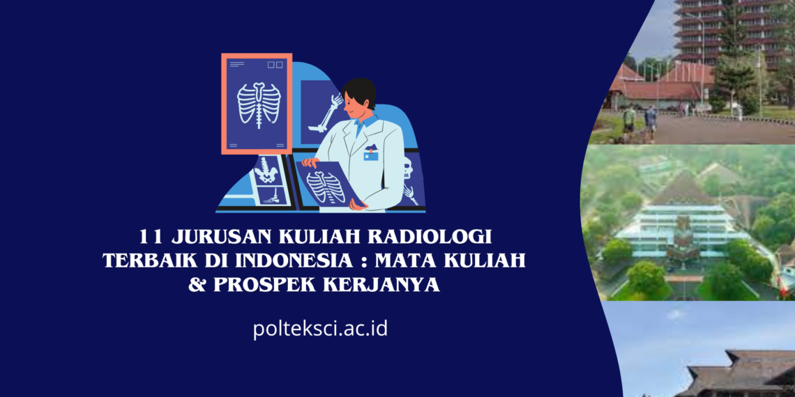 Kuliah Jurusan Radiologi Terbaik di Indonesia: Mata Kuliah & Prospek Kerjanya