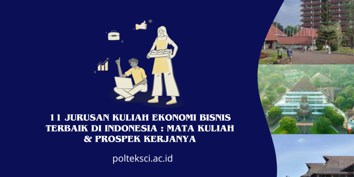 Kuliah Jurusan Ekonomi Bisnis Terbaik di Indonesia: Mata Kuliah & Prospek Kerjanya