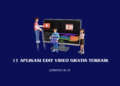 Aplikasi Edit Video Gratis Terbaik