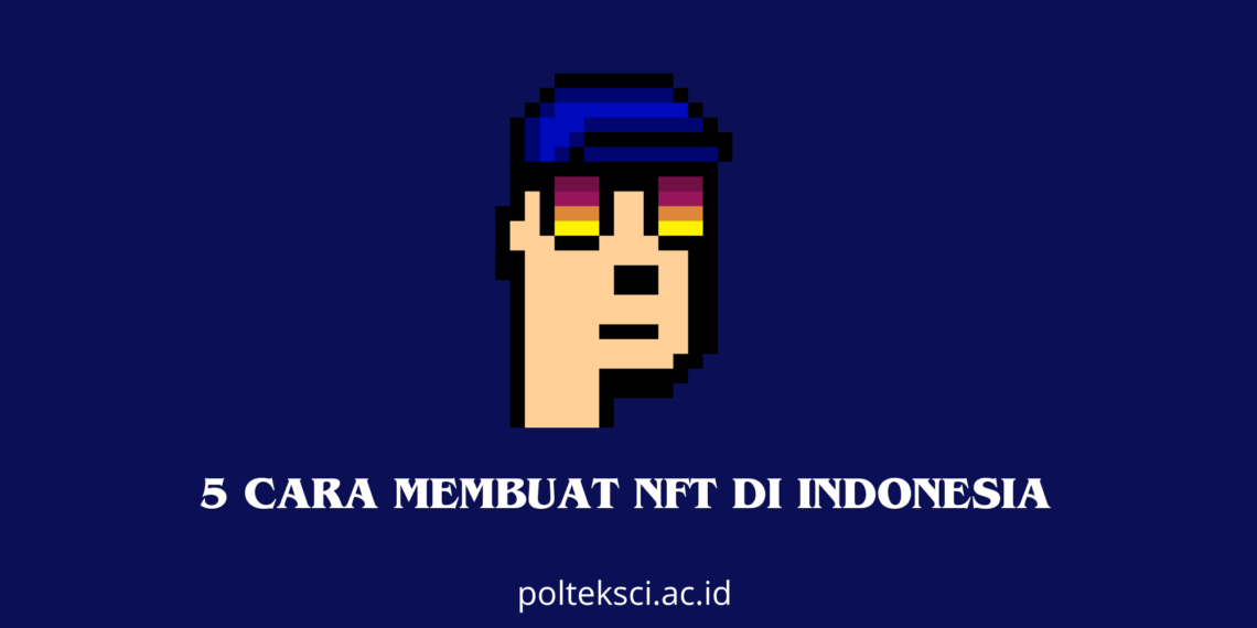 Cara Membuat NFT di Indonesia