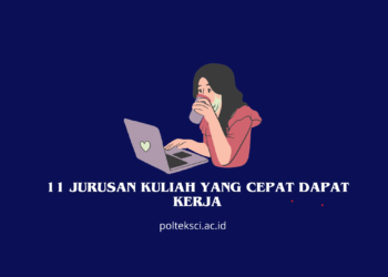 Jurusan Kuliah yang Cepat Dapat Kerja