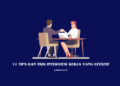 11 Tips dan Trik Interview Kerja yang Efektif