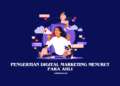 Pengertian Digital Marketing Menurut Para Ahli