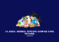 15 Judul Artikel tentang Sampah yang Menarik