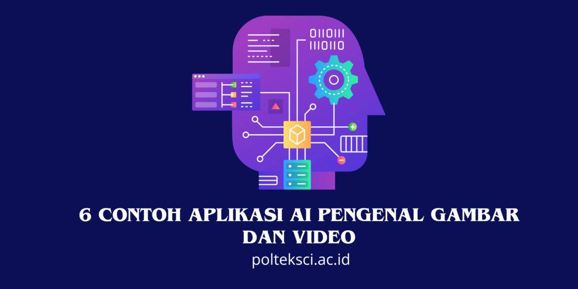 6 Contoh Aplikasi AI Pengenal Gambar dan Video