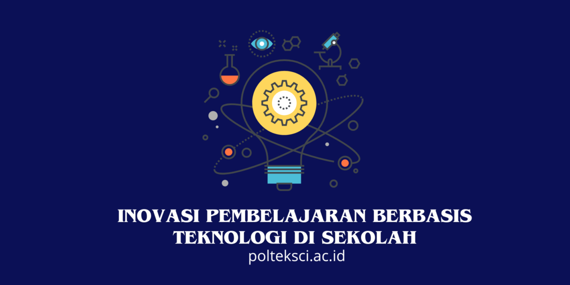 Inovasi Pembelajaran Berbasis Teknologi di Sekolah