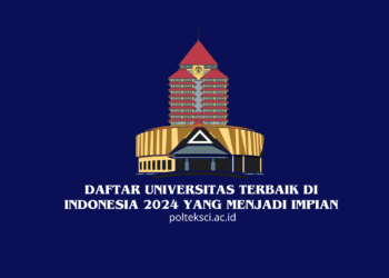 Daftar Universitas Terbaik di Indonesia 2024 yang Menjadi Impian