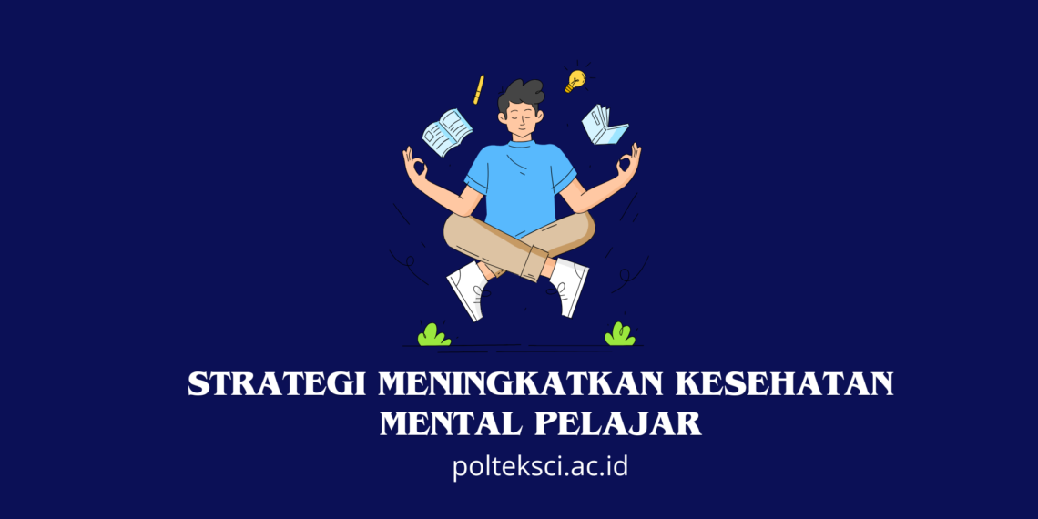 Strategi Meningkatkan Kesehatan Mental Pelajar