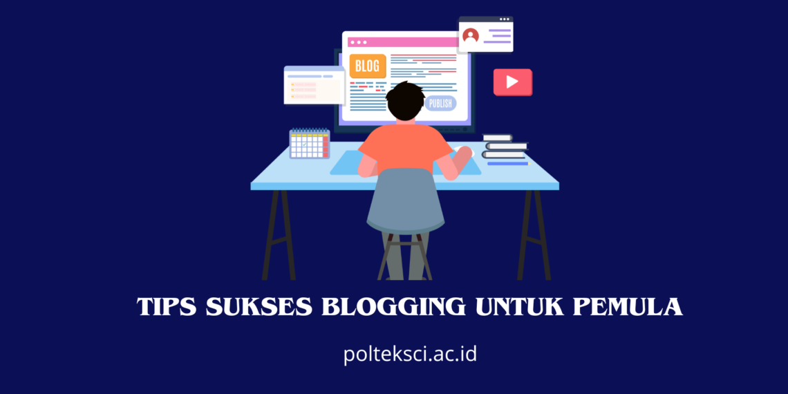Tips Sukses Blogging untuk Pemula