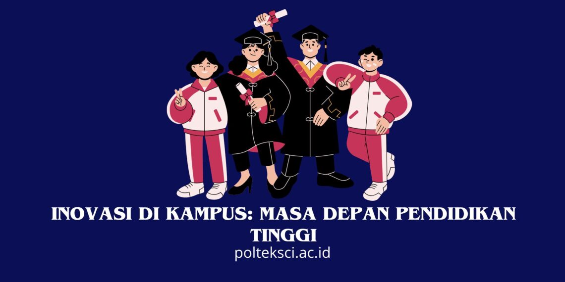 Inovasi di Kampus Masa Depan Pendidikan Tinggi
