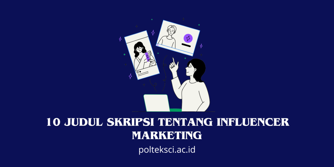 10 Judul Skripsi tentang Influencer Marketing