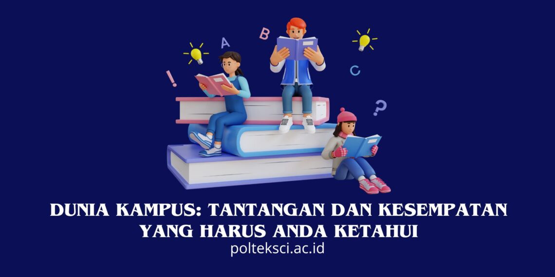 Dunia Kampus Tantangan dan Kesempatan