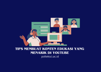Tips Membuat Konten Edukasi yang Menarik di YouTube