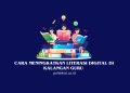 Cara Meningkatkan Literasi Digital di Kalangan Guru