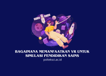 Bagaimana Memanfaatkan VR untuk Simulasi Pendidikan Sains