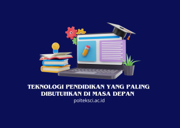 Teknologi Pendidikan yang Paling Dibutuhkan di Masa Depan