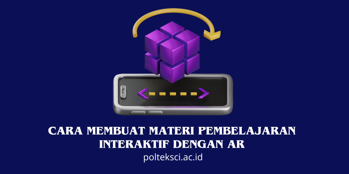 Cara Membuat Materi Pembelajaran Interaktif dengan AR