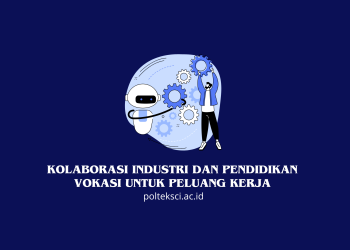 Kolaborasi Industri dan Pendidikan Vokasi untuk Peluang Kerja