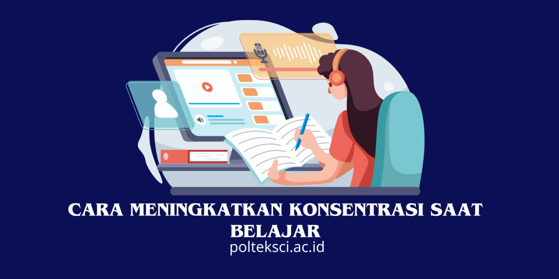 Cara meningkatkan konsentrasi saat belajar