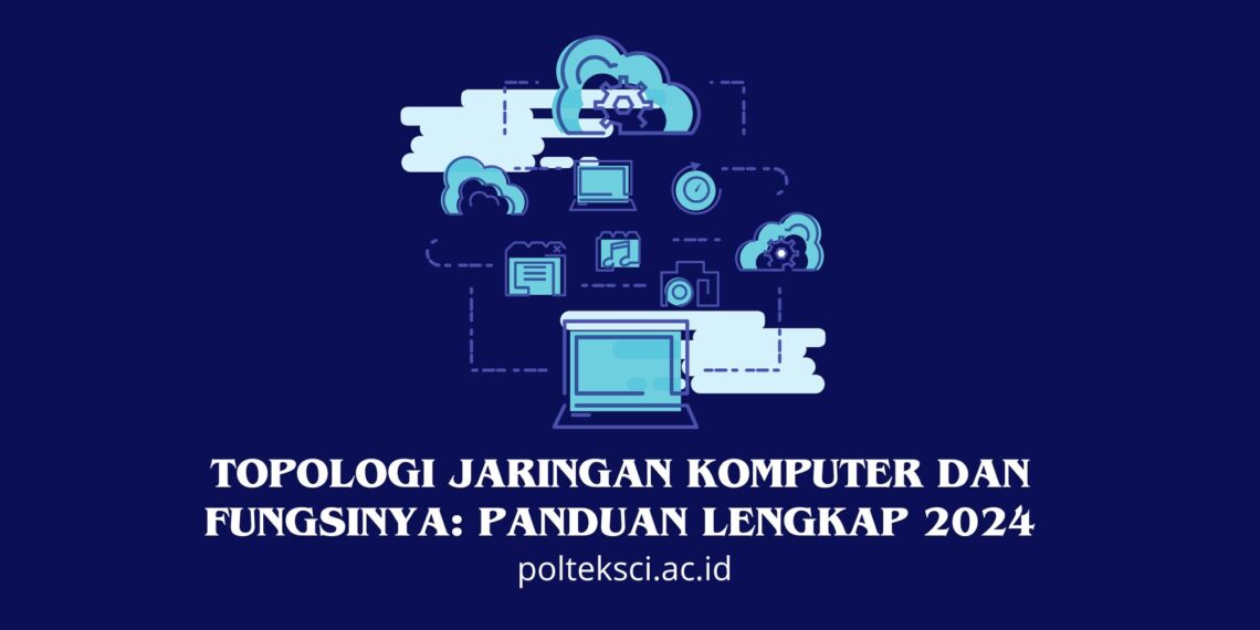 Topologi Jaringan Komputer dan Fungsinya