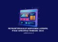 Mengoptimalkan konversi landing page