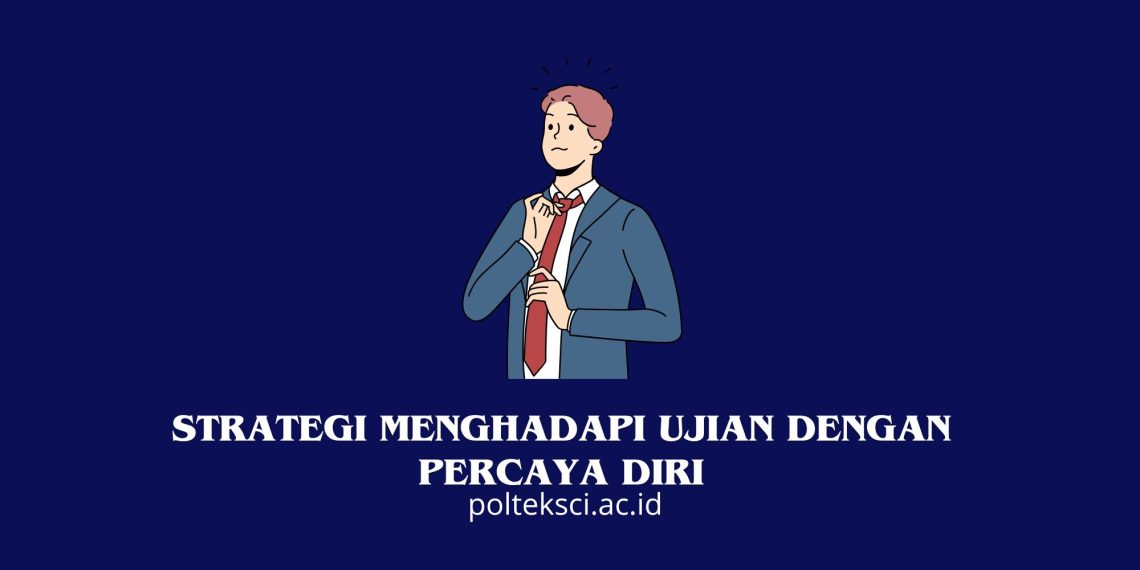Strategi Menghadapi Ujian dengan Percaya Diri