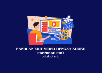 Panduan Edit Video dengan Adobe Premiere Pro