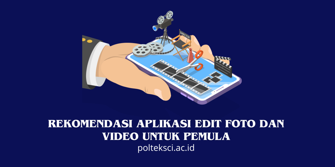 Rekomendasi Aplikasi Edit Foto dan Video