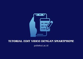 Tutorial Edit Video dengan Smartphone