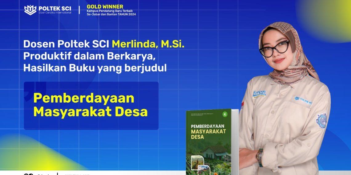 Dosen Poltek SCI Merlinda Intan Fauziah, M.Si., Produktif dalam Berkarya, Hasilkan Buku “Pemberdayaan Masyarakat Desa”
