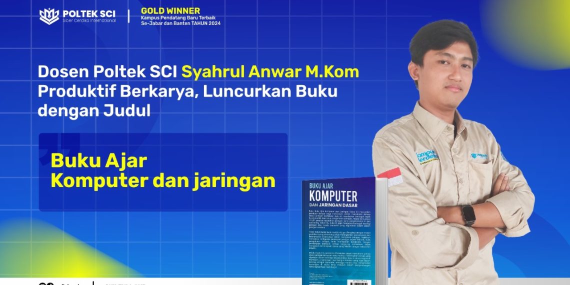 Dosen Poltek SCI Syahrul Anwar M.Kom Produktif Berkarya, Luncurkan Buku Ajar Komputer dan Jaringan Dasar