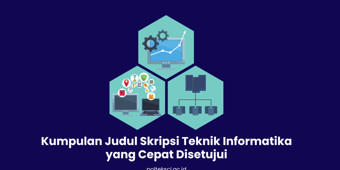 Kumpulan Judul Skripsi Teknik Informatika yang Cepat Disetujui