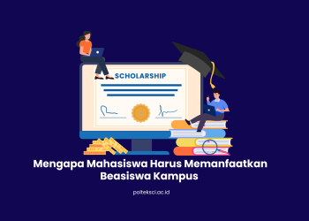 Mengapa Mahasiswa Harus Memanfaatkan Beasiswa Kampus 