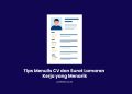 Tips Menulis CV dan Surat Lamaran Kerja yang Menarik