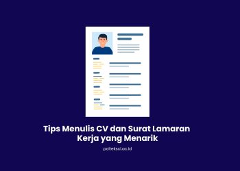 Tips Menulis CV dan Surat Lamaran Kerja yang Menarik
