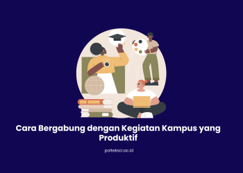 Cara Bergabung dengan Kegiatan Kampus yang Produktif