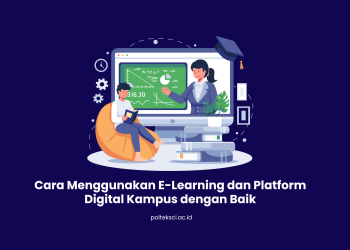 Cara Menggunakan E-Learning dan Platform Digital Kampus dengan Baik