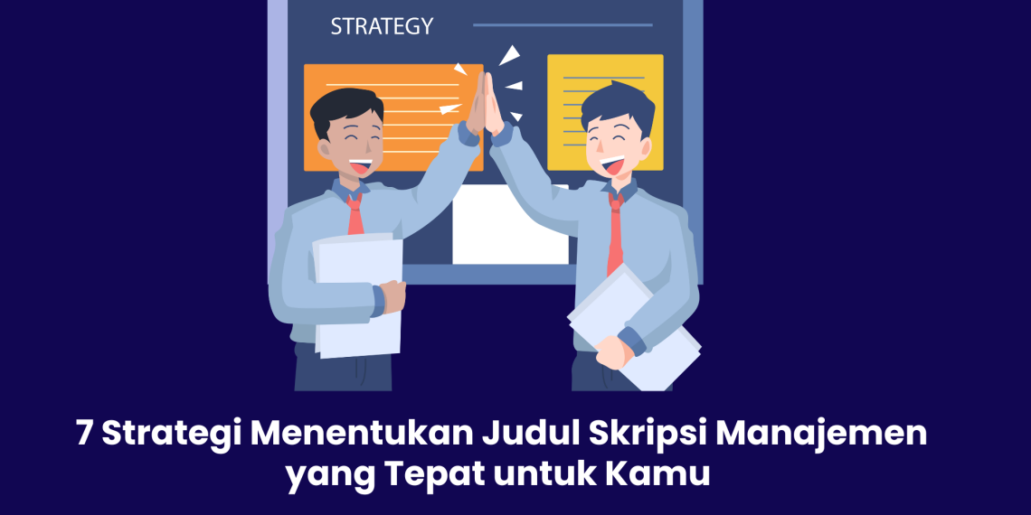 Strategi Menentukan Judul Skripsi Manajemen