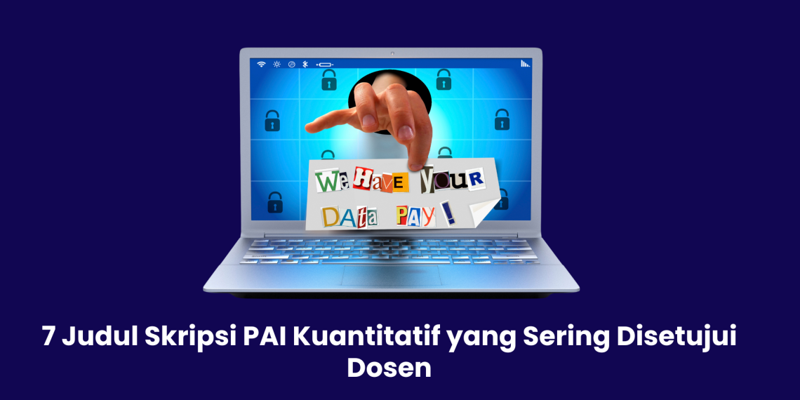 7 Judul Skripsi PAI Kuantitatif yang Sering Disetujui Dosen