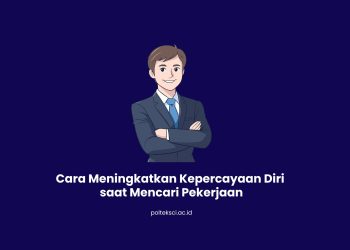 Cara Meningkatkan Kepercayaan Diri saat Mencari Pekerjaan