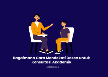 Bagaimana Cara Mendekati Dosen untuk Konsultasi Akademik