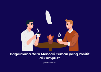 Bagaimana Cara Mencari Teman yang Positif di Kampus