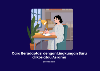 Cara Beradaptasi dengan Lingkungan Baru di Kos atau Asrama