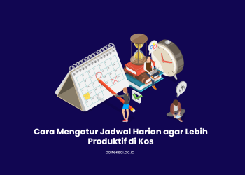 Cara Mengatur Jadwal Harian agar Lebih Produktif di Kos